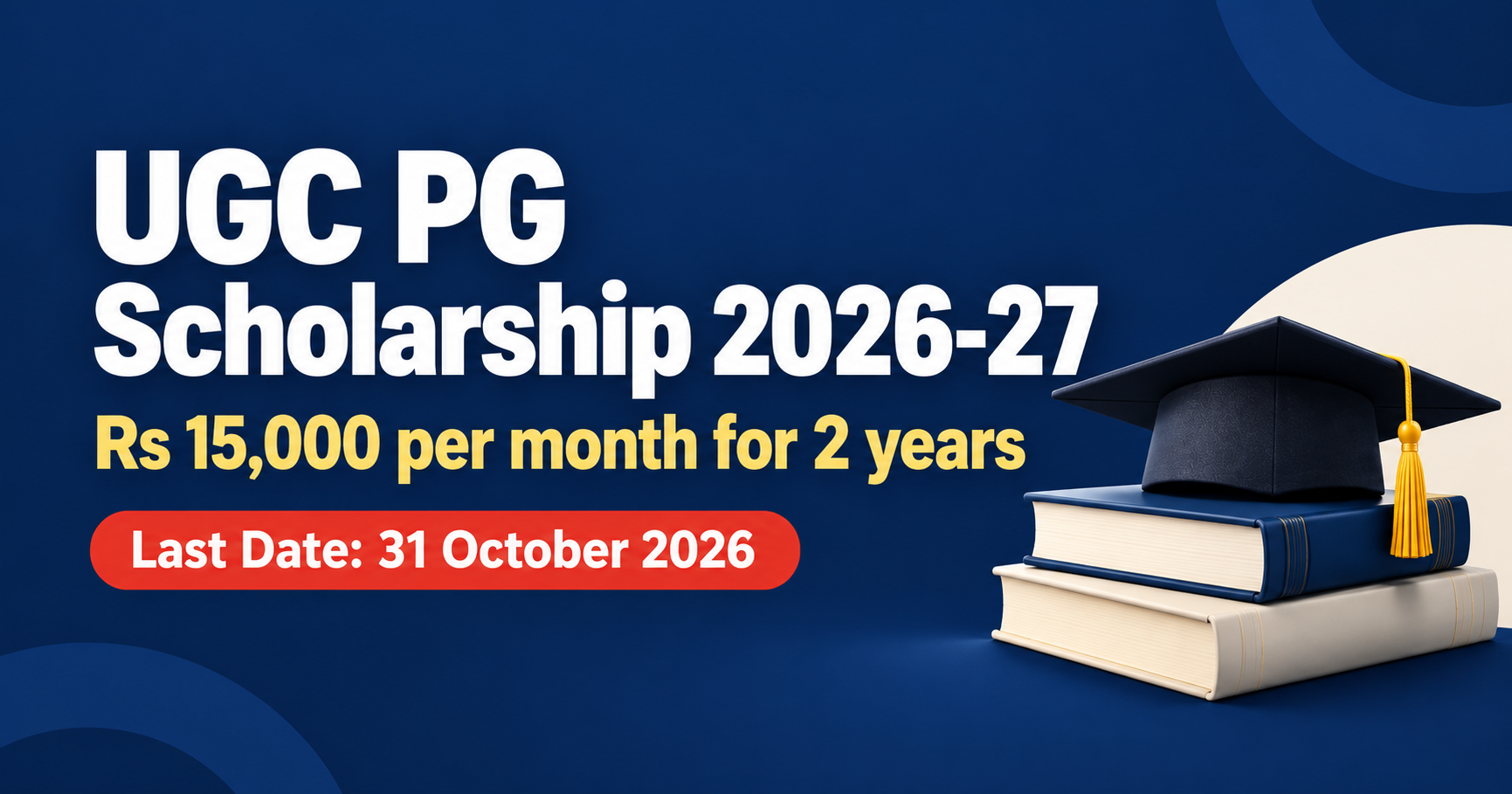 UGC National Scholarship for PG Studies 2026-27: ₹1.5 Lakh a Year, Eligibility, Last Date & How to Apply