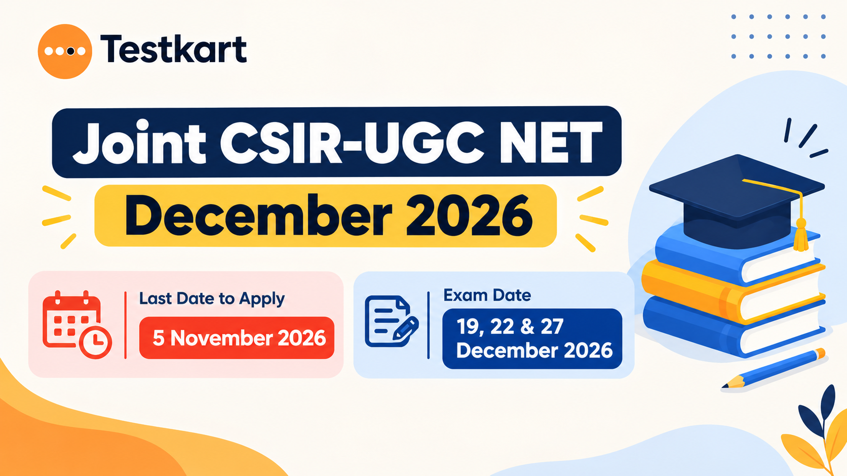 CSIR-UGC NET December 2026, featuring the last application date of 5 November 2026 and exam dates of 19, 22 and 27 December 2026,
